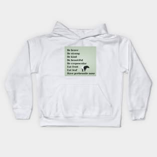 Be brave, be strong, be kind, be beautiful, be crepuscular, eat fruit, eat leaf, have prehensile nose Kids Hoodie